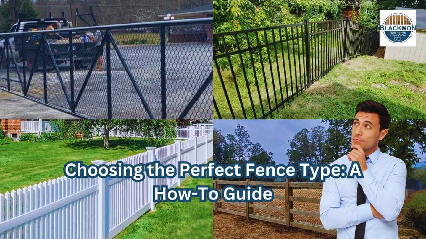 Choosing the Perfect Fence Type: A How-To Guide