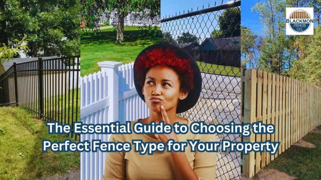 The Essential Guide to Choosing the Perfect Fence Type for Your Property